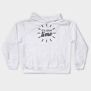 It´s love time Kids Hoodie